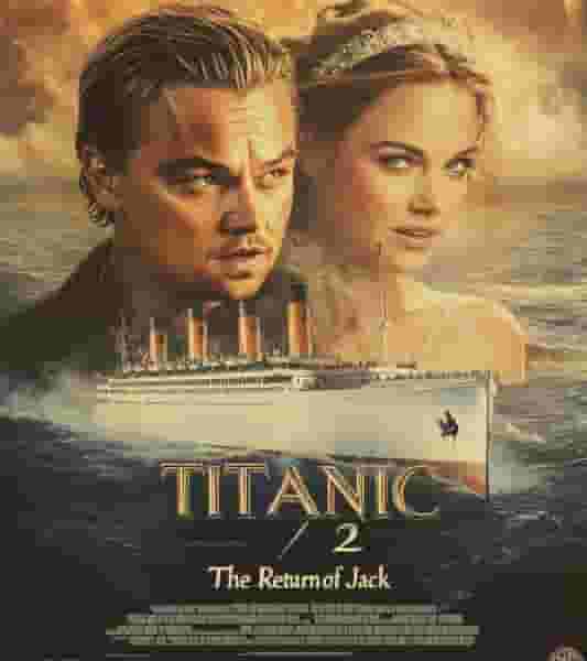 Is a Titanic 2 Releasing In 2025? 'Return of Jack' Movie Speculation Explained